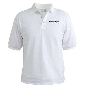 See Dad Golf Shirt