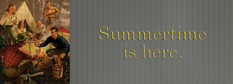 Summertime is here