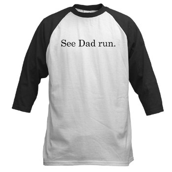 See Dad Run Baseball Jersey
